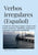 Verbos irregulares (Español): A book for learning verbs in the tenses presence, indefinido, subjective, imperfect, future and conditional