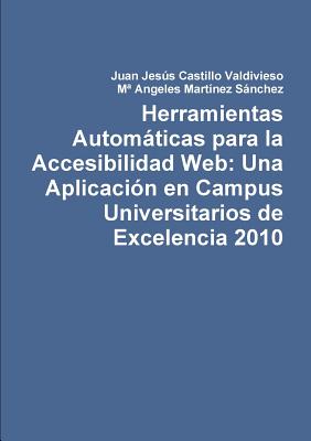 Herramientas Automáticas para la Accesibilidad Web: Una Aplicación en Campus Universitarios de Excelencia 2010