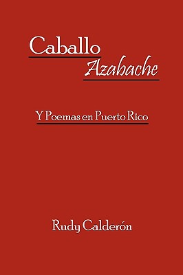 Caballo Azabache: Y Poemas en Puerto Rico