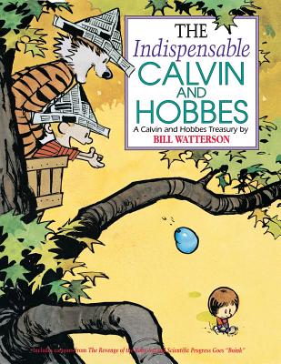 The Indispensable Calvin and Hobbes: A Calvin and Hobbes Treasury Volume 11