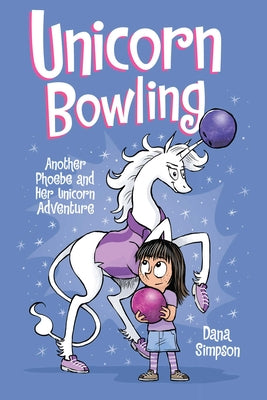 Unicorn Bowling: Another Phoebe and Her Unicorn Adventure Volume 9