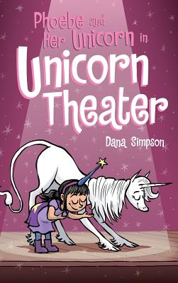 Phoebe and Her Unicorn in Unicorn Theater: Volume 8