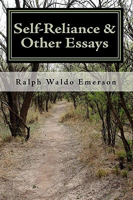 Self-Reliance & Other Essays by Ralph Waldo Emerson