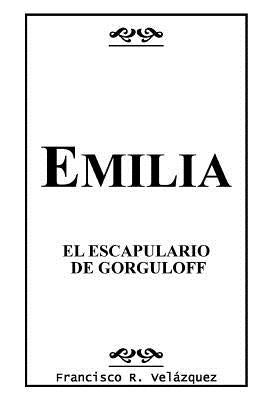 Emilia: El Escapulario De Gorguloff