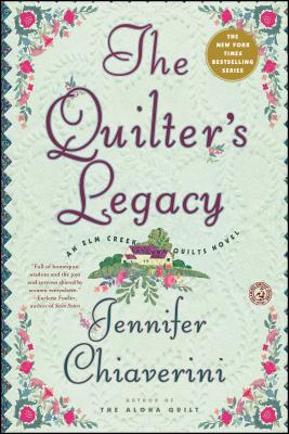 The Quilter's Legacy: An ELM Creek Quilts Novel