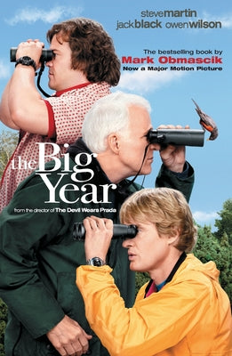 The Big Year: A Tale of Man, Nature, and Fowl Obsession