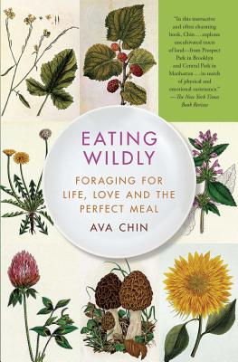 Eating Wildly: Foraging for Life, Love and the Perfect Meal