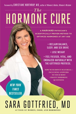 The Hormone Cure: Reclaim Balance, Sleep and Sex Drive; Lose Weight; Feel Focused, Vital, and Energized Naturally with the Gottfried Pro