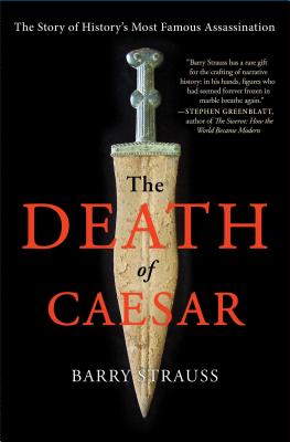 The Death of Caesar: The Story of History's Most Famous Assassination