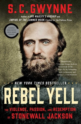 Rebel Yell: The Violence, Passion, and Redemption of Stonewall Jackson