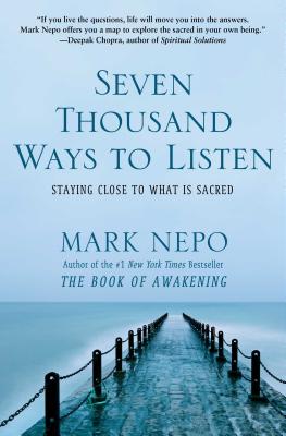 Seven Thousand Ways to Listen: Staying Close to What Is Sacred