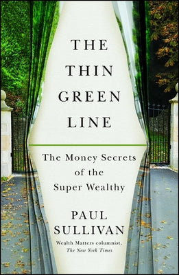 The Thin Green Line: The Money Secrets of the Super Wealthy