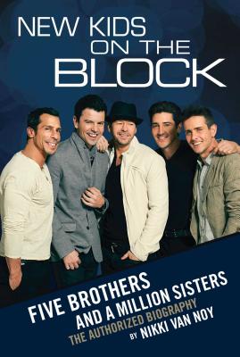 New Kids on the Block: Five Brothers and a Million Sisters