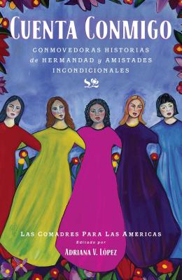 Cuenta Conmigo: Conmovedoras Historias de Hermandad Y Amistades Incondicionales