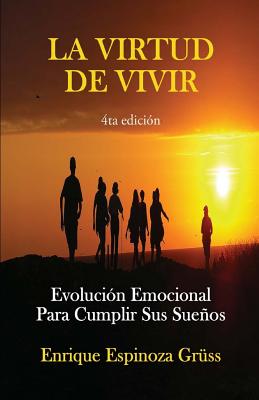 La Virtud de Vivir: Evolución Emocional Para Cumplir Sus Sueños