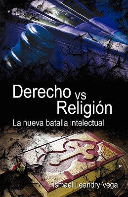 Derecho vs. Religión: La nueva batalla intelectual