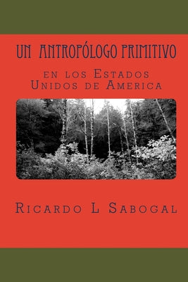 Un antropólogo primitivo en los Estados Unidos de América: Choque Cultural