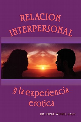 Relación Interpersonal y la Experiencia Erótica