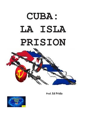 Cuba: LA ISLA PRISION: La URSS/Rusia emplazan su fortaleza en Cuba, y para mantenerla empobrecen y encarcelan a millones de