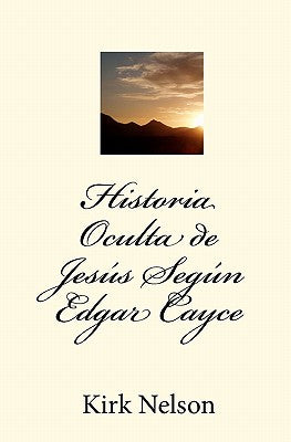 Historia Oculta de Jesús Según Edgar Cayce