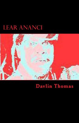 Lear Ananci: A play by National & Cacique Award Winning Playwright