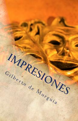 Impresiones: Del Arte de Ser Mexicano