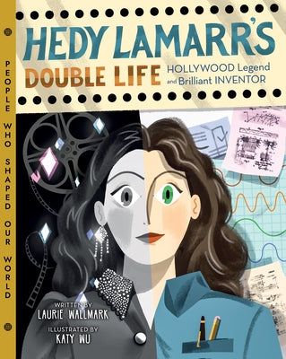 Hedy Lamarr's Double Life: Hollywood Legend and Brilliant Inventor Volume 4