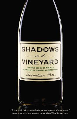 Shadows in the Vineyard: The True Story of the Plot to Poison the World's Greatest Wine