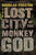 The Lost City of the Monkey God: A True Story