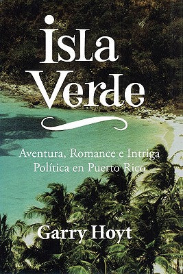 Isla Verde: Aventura, Romance e Intriga Política en Puerto Rico