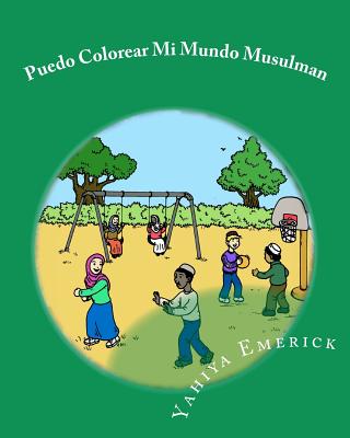 Puedo Colorear Mi Mundo Musulman: Libro para Colorear