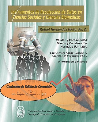 Instrumentos de Recolección de Datos en Ciencias Sociales y Ciencias Biomédicas: Valiez y Confiabilidad. Dieño y Construcción. Normas y Formatos