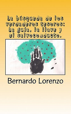 La búsqueda de los verdaderos tesoros: La guía, la llave y el salvoconducto.