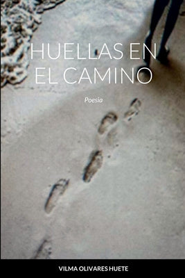 Huellas En El Camino: Poesia