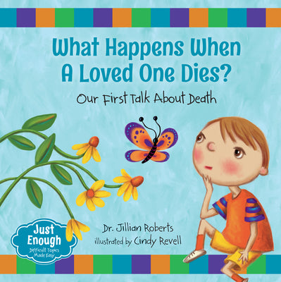 What Happens When a Loved One Dies?: Our First Talk about Death