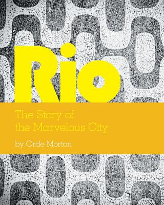 Rio: The Story of the Marvelous City