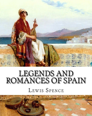 Legends and Romances of Spain