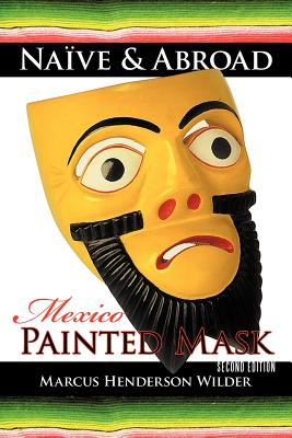 Naïve & Abroad: Mexico: Painted Mask