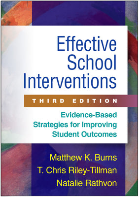 Effective School Interventions: Evidence-Based Strategies for Improving Student Outcomes