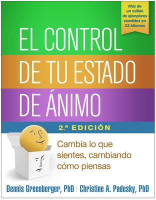 El Control de Tu Estado de Ánimo: Cambia Lo Que Sientes, Cambiando Cómo Piensas