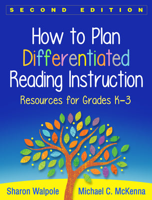 How to Plan Differentiated Reading Instruction: Resources for Grades K-3