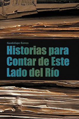 Historias Para Contar de Este Lado del Rio