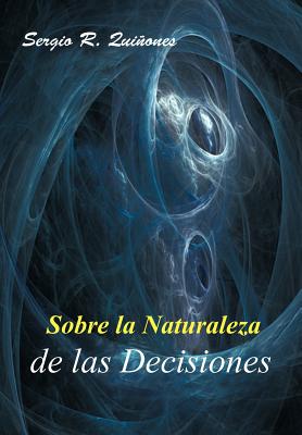 Sobre La Naturaleza de Las Decisiones