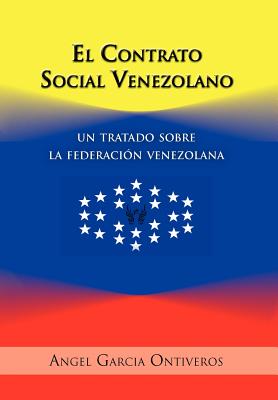 El Contrato Social Venezolano: Un Tratado Sobre La Federacion Venezolana