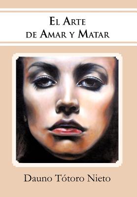 El Arte de Amar y Matar