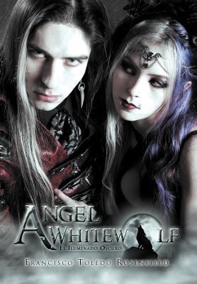 Angel Whitewolf: El Iluminado Oscuro