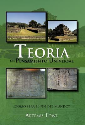 Teoria del Pensamiento Universal: Como Sera El Fin del Mundo?