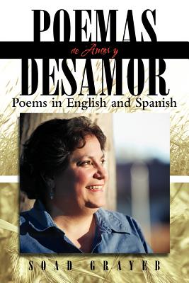 Poemas de Amor y Desamor: Poems in English and Spanish