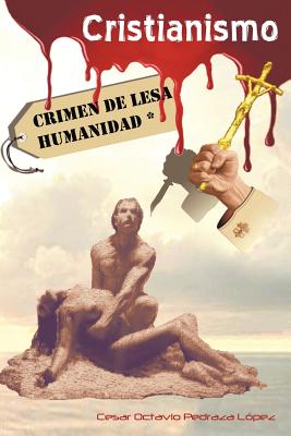 Cristianismo, Crimen de Lesa Humanidad