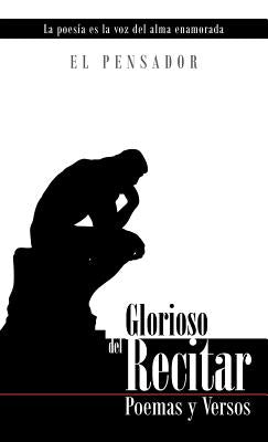 Glorioso del Recitar: Poemas y Versos